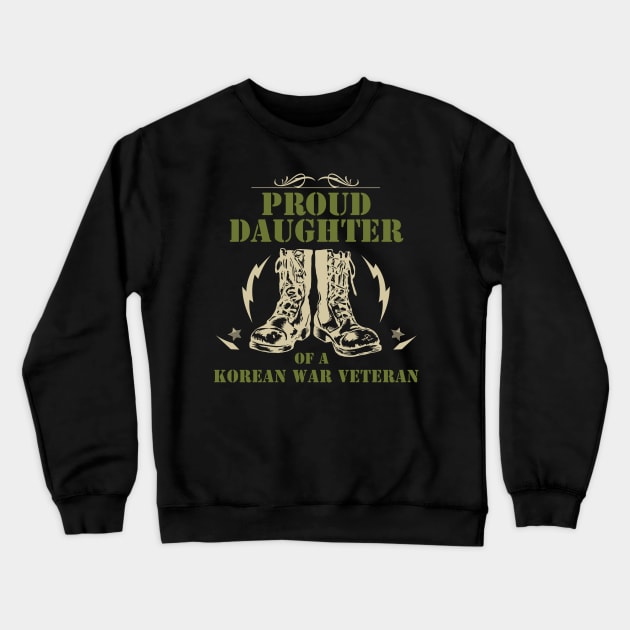 Proud Daughter Of A Korean War Veteran Crewneck Sweatshirt by fromherotozero